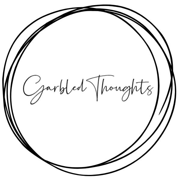 Garbled Thoughts