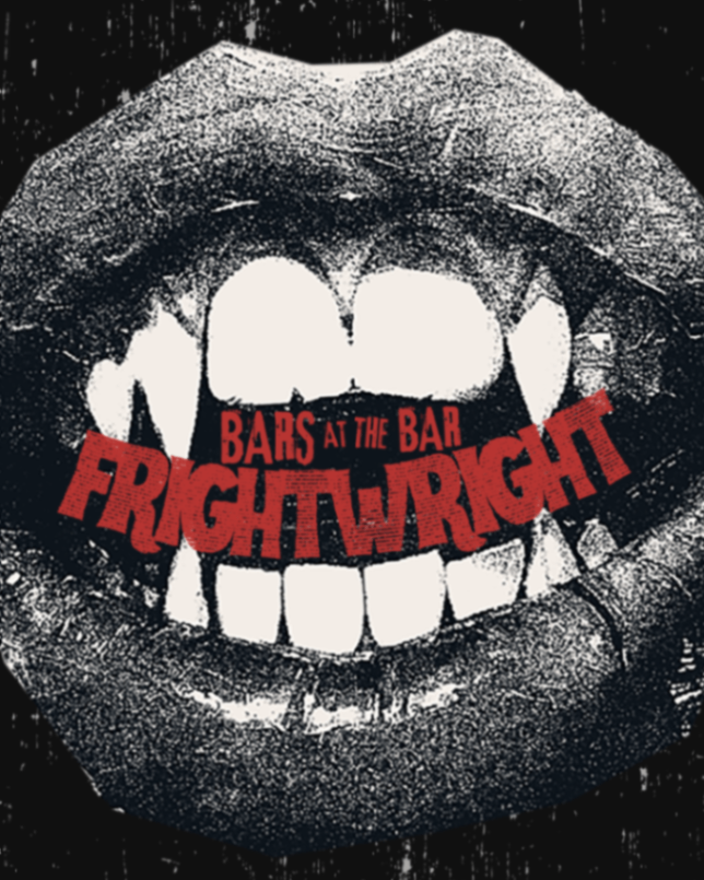 Bars At The Bar: Frightwright